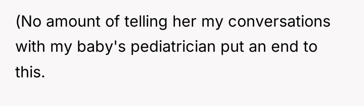 (No amount of telling her my conversations with my baby's...