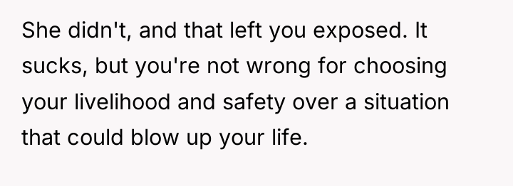 She didn't, and that left you exposed. It sucks, but...