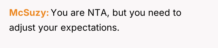McSuzy You are NTA, but you need to adjust your...