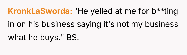 KronkLaSworda "He yelled at me for b**ting in on his...