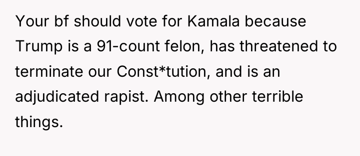 Your bf should vote for Kamala because Trump is a...