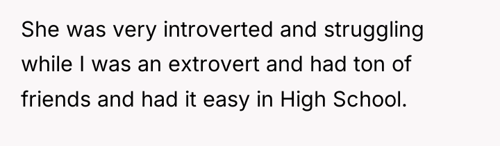 She was very introverted and struggling while I was an...