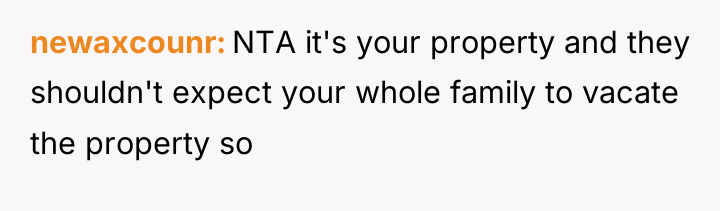 newaxcounr NTA it's your property and they shouldn't expect your...