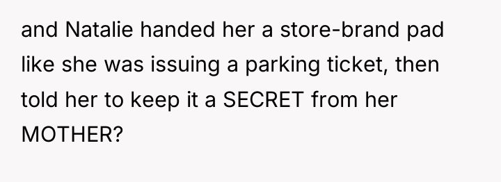 and Natalie handed her a store-brand pad like she was...