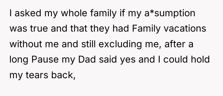 I asked my whole family if my a*sumption was true...