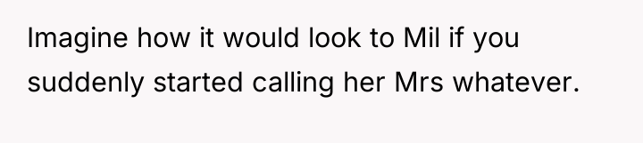 Imagine how it would look to Mil if you suddenly...