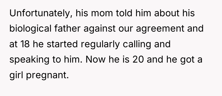 Unfortunately, his mom told him about his biological father against...