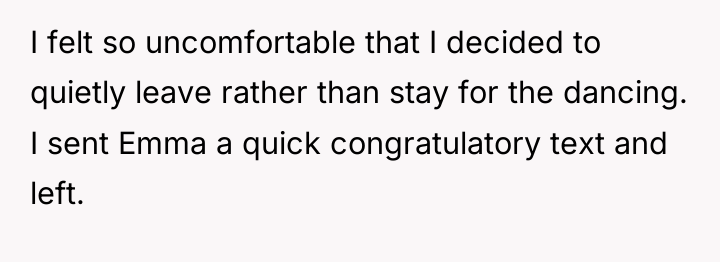 I felt so uncomfortable that I decided to quietly leave...