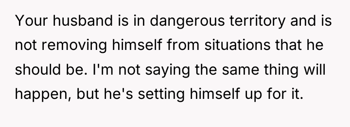 Your husband is in dangerous territory and is not removing...