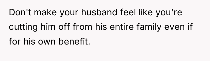 Don't make your husband feel like you're cutting him off...