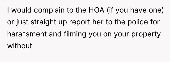 I would complain to the HOA (if you have one)...