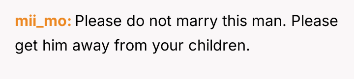 mii_mo Please do not marry this man. Please get him...