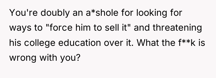 You're doubly an a*shole for looking for ways to "force...