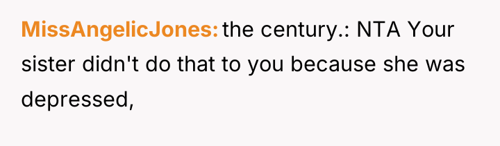 MissAngelicJones the century.: NTA Your sister didn't do that to...