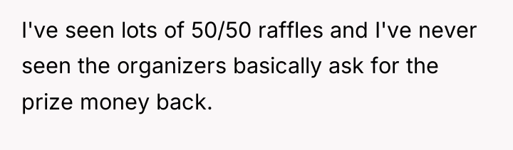 I've seen lots of 50/50 raffles and I've never seen...
