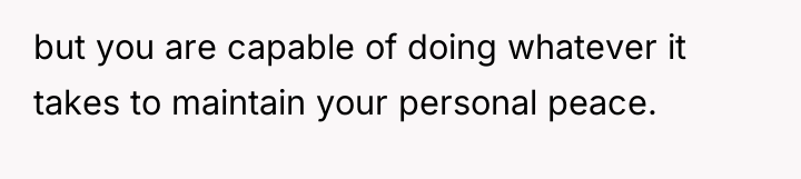but you are capable of doing whatever it takes to...