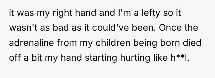 it was my right hand and I'm a lefty so...