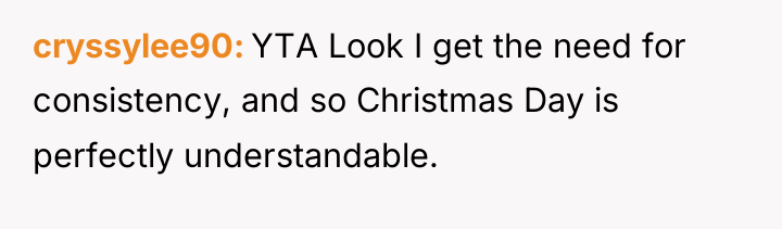 cryssylee90 YTA Look I get the need for consistency, and...