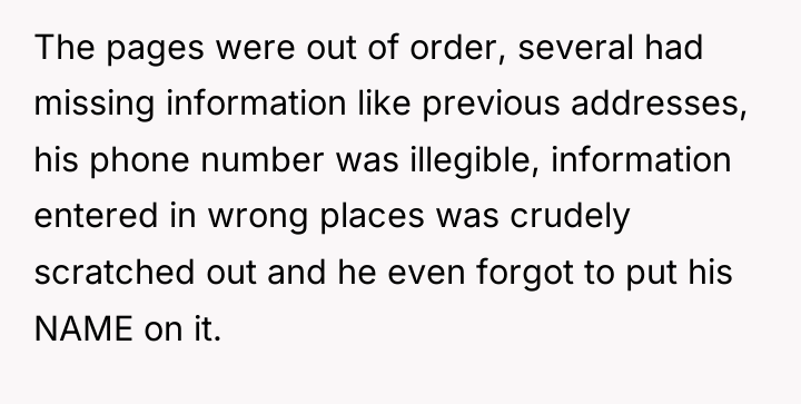 The pages were out of order, several had missing information...