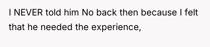 I NEVER told him No back then because I felt...