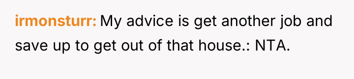 irmonsturr My advice is get another job and save up...