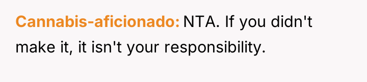 Cannabis-aficionado NTA. If you didn't make it, it isn't your...