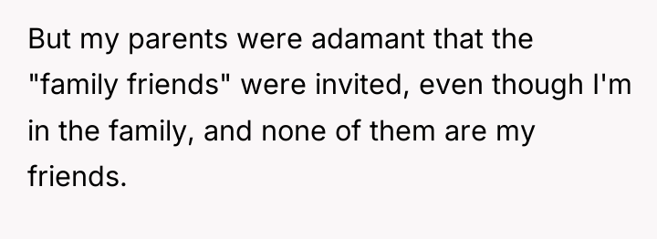 But my parents were adamant that the "family friends" were...