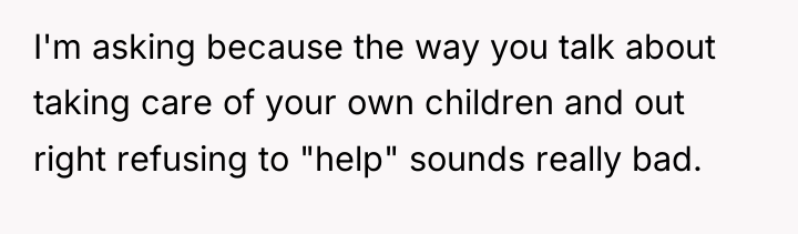 I'm asking because the way you talk about taking care...