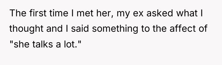 The first time I met her, my ex asked what...