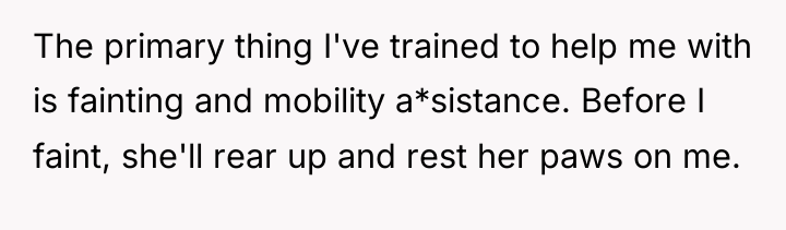 The primary thing I've trained to help me with is...
