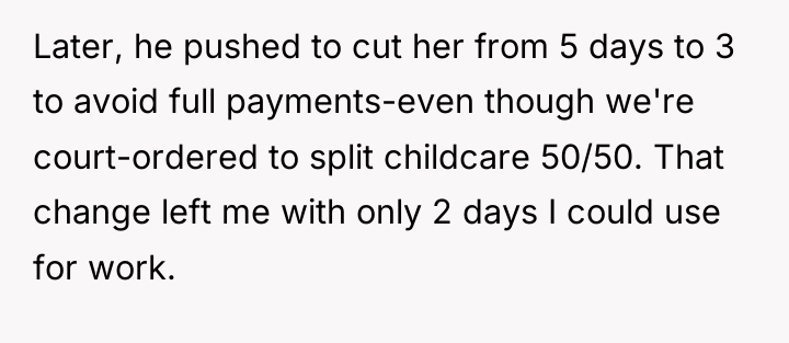 Later, he pushed to cut her from 5 days to...