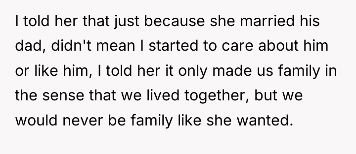 I told her that just because she married his dad,...