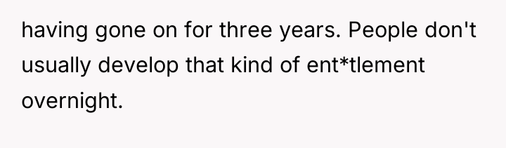 having gone on for three years. People don't usually develop...