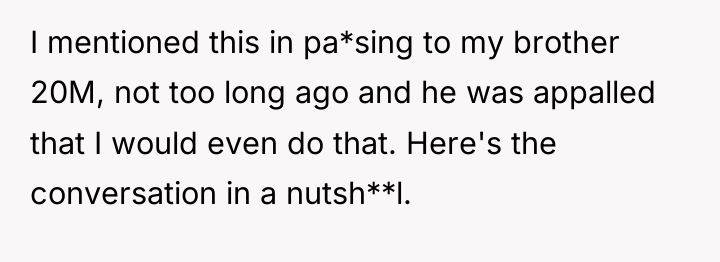 I mentioned this in pa*sing to my brother 20M, not...