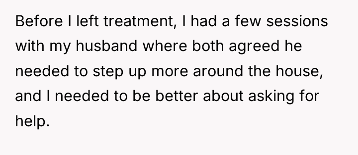 Before I left treatment, I had a few sessions with...