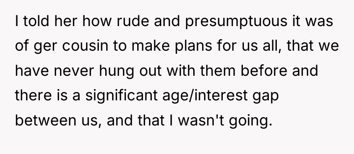 I told her how rude and presumptuous it was of...