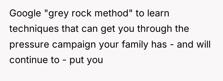 Google "grey rock method" to learn techniques that can get...