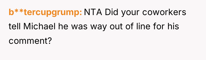 b**tercupgrump NTA Did your coworkers tell Michael he was way...