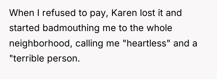 When I refused to pay, Karen lost it and started...