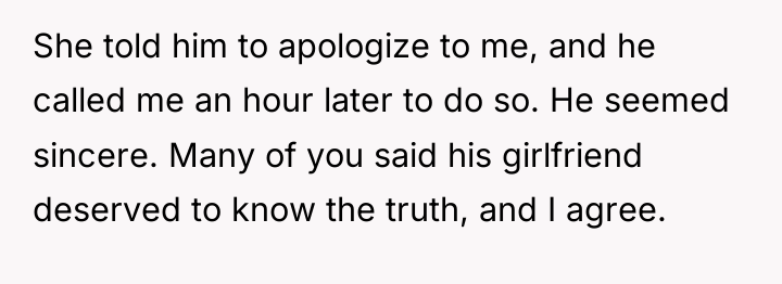 She told him to apologize to me, and he called...