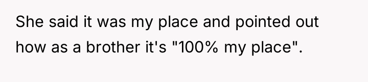 She said it was my place and pointed out how...