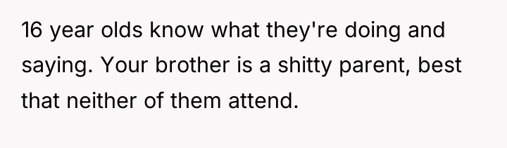16 year olds know what they're doing and saying. Your...