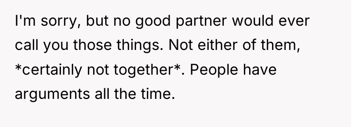 I'm sorry, but no good partner would ever call you...