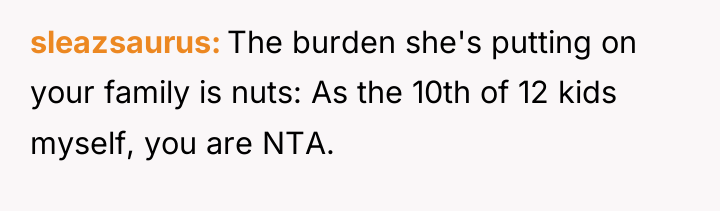 sleazsaurus The burden she's putting on your family is nuts:...