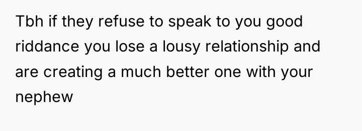 Tbh if they refuse to speak to you good riddance...