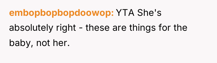 embopbopbopdoowop YTA She's absolutely right - these are things for...