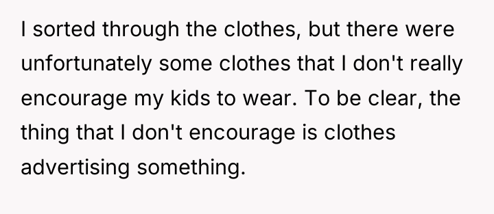 I sorted through the clothes, but there were unfortunately some...