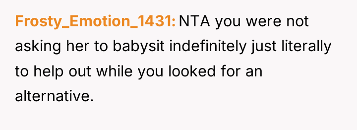 Frosty_Emotion_1431 NTA you were not asking her to babysit indefinitely...