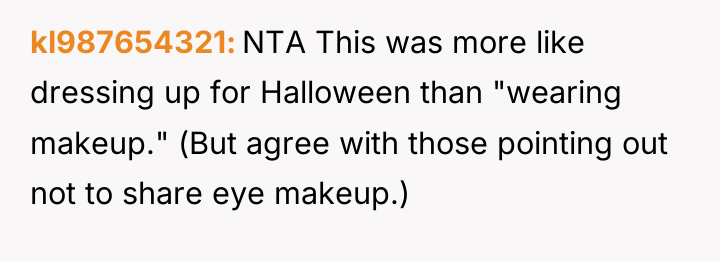 kl987654321 NTA This was more like dressing up for Halloween...