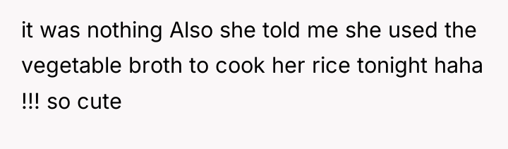 it was nothing Also she told me she used the...